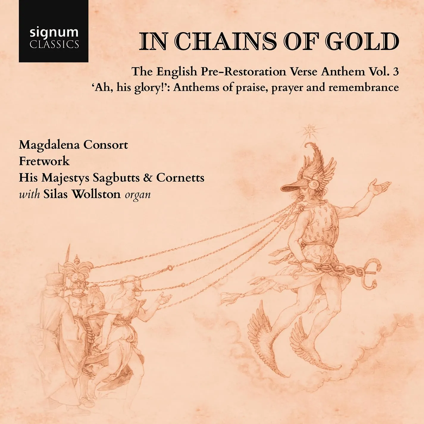 In Chains of Gold, The English Pre-Restoration Verse Anthem, Vol. 3 - "ah, his glory!", Anthems of praise, prayer & remembrance