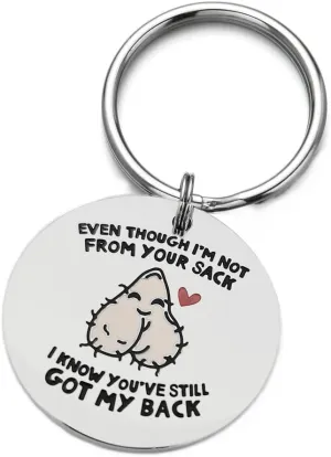 Step Dad Even Though Im Not From Your Sack Keychain Funny Bonus Dad Rude Greeting Jewelry